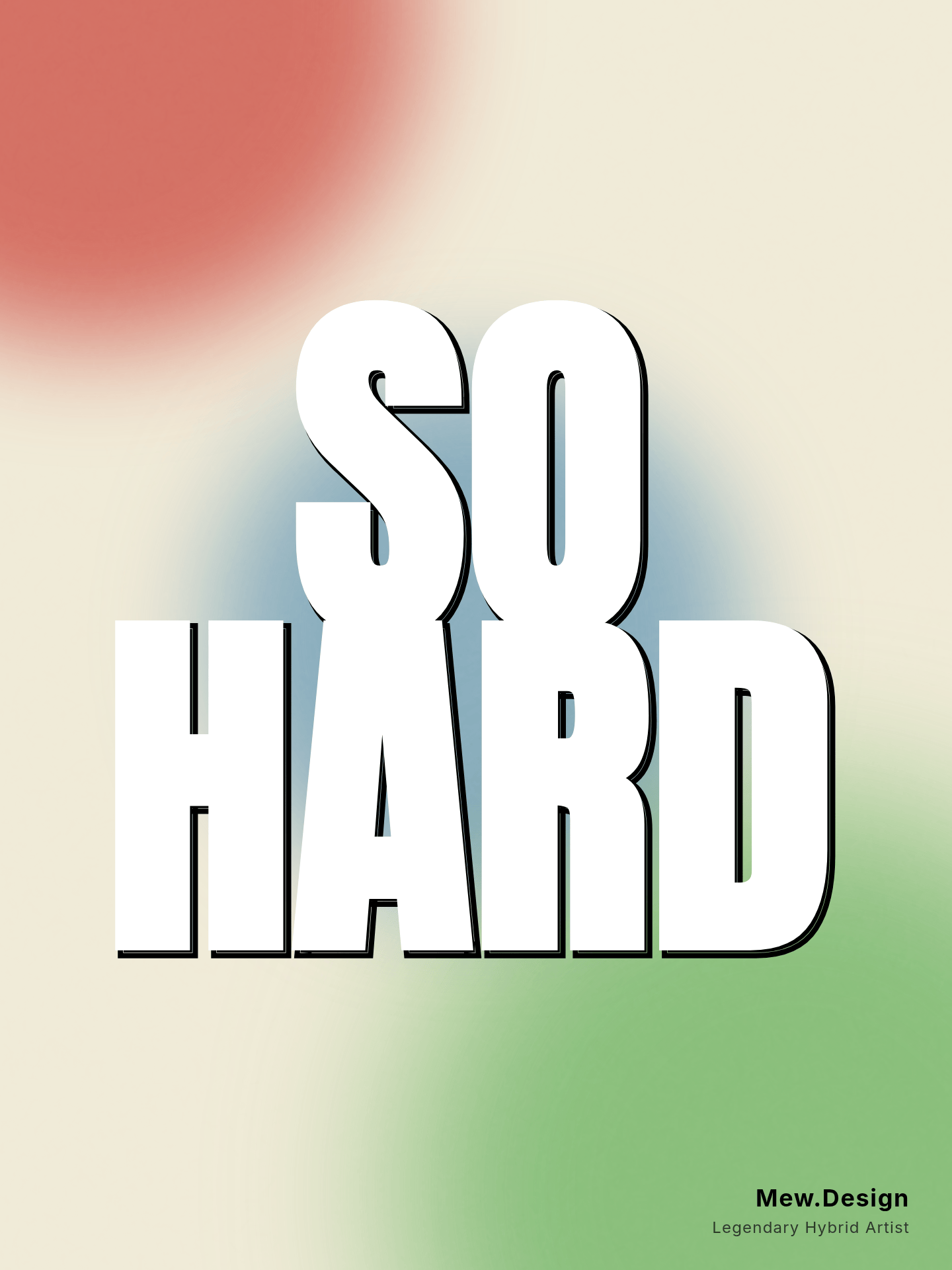 Minimal typography poster with oversized white 3D So Hard lettering on soft red and green gradient background.