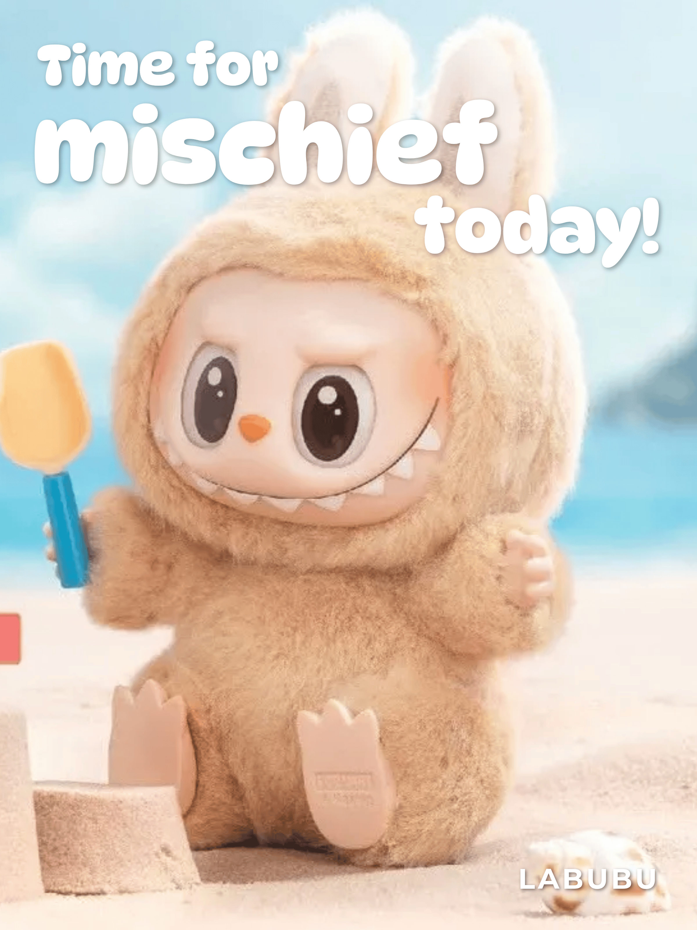 Fuzzy tan LABUBU figure holding a toy shovel on a sunny beach, with white Time for mischief today! lettering and a LABUBU label